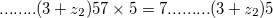 ........(3+z_{2})57 \times 5 = 7.........(3+z_{2})5