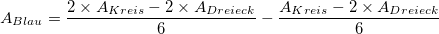 A_{Blau}=\frac{2\times A_{Kreis}-2\times A_{Dreieck}}{6}-\frac{A_{Kreis}-2\times A_{Dreieck}}{6}